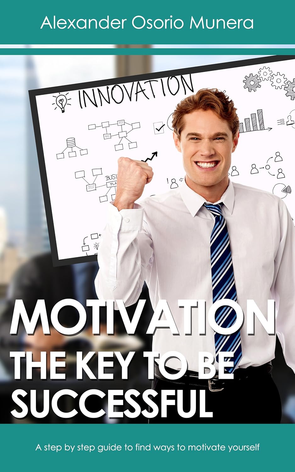Motivation: The Key to Be Successful